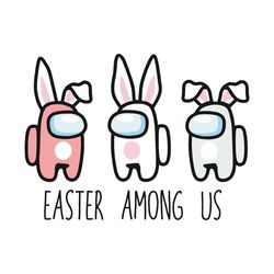 Easter Among Us Svg, Among Us Svg, Easter Svg, Easter Day Svg, Bunny Svg, Bunny Impostor Svg, Bunny Easter Svg, Impostor