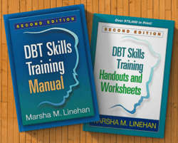 Training Manual and DBT Skills Training Handouts And WORKSHEETS Second Edition DBT Skills