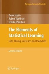 The Elements of Statistical Learning : Data Mining, Inference and Prediction second Edition