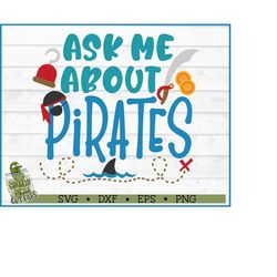 Ask Me About Pirates SVG File, dxf, eps, png, Pirate svg, Kids svg, Boys svg, Silhouette Cameo svg, Cricut svg, Cut File