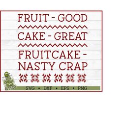 Fruitcake Nasty Crap Christmas SVG File, dxf, eps, png, Funny Christmas svg, Fruit Cake svg, Silhouette Cameo svg, Cricu