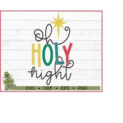 Oh Holy Night Christmas SVG File, dxf, eps, png, Christmas Quote svg, Christmas Song svg, Silhouette Cameo, Cricut svg,