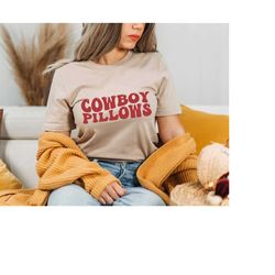 Cowboy Pillows Shirt, Cowboy Pillows Tee, White Women's Baby Tee, Cowboy Pillows Shirt, Cowboy Pillows Tee, Gift For Cow