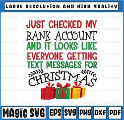 Just Checked My Bank Account and It Looks Like Everyone getting text messages for Christmas svg, funny Christmas Quotes