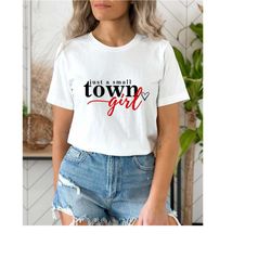 Just a Small Town Girl Shirt, Teen Shirt, Southern Girl Shirt, Ladies Shirt, Positive Shirt, Mom Shirt, Texas Shirt, Cou