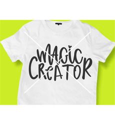 Magic creator shirt • Mama Svg • Mom svg design • Magic kingdom svg • Silhouette & Cricut Cut design • Clip art