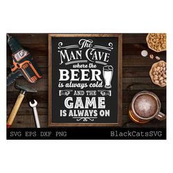 The Man Cave svg, Where the beer is always cold svg, Man cave Cut File svg, The game is always on svg, Father's day gift