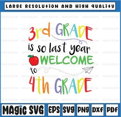 3rd Grade Is So Last Year Welcome To 4th Grade at School Svg Png, Christmas Gifts, Christmas svg, Back To School Svg Png