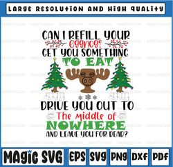 Can I Refill Your Eggnog -  Leave You For Dead National Lam-poon's Christmas Vacation Quote Svg Png, Funny Christmas Svg