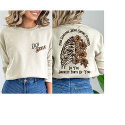 Zach Bryan Front and Back Printed Sweatshirt & Hoodie, Find Someone Who Grows Flowers In The Darkest Parts Of You,Americ