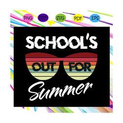 School's out for summer, summer vacation, summer svg, summer of student,Files For Silhouette, Files For Cricut, SVG, DXF