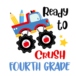 Ready To Crush Fourth Grade Svg, Back To School Shirt Svg, Cute Gift For Kindergarten Svg Diy Craft, Digital Download