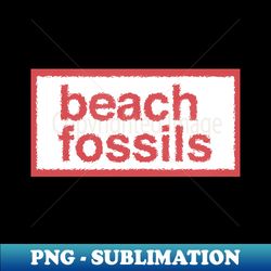 Beach Fossils - Special Edition Sublimation PNG File - Perfect for Sublimation Mastery