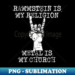 rammstein is my religion - Signature Sublimation PNG File - Transform Your Sublimation Creations