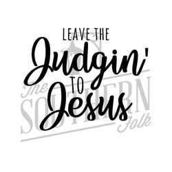 Leave the Judging to Jesus PNG File, Sublimation Design, Digital Download