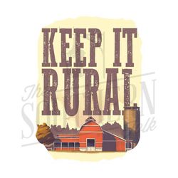 Keep it Rural PNG File, Sublimation Designs Downloads, Digital Download, Farm Life