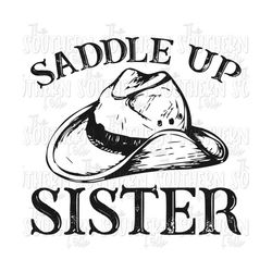 Saddle Up Sister PNG File, Sublimation Designs Downloads, Digital Download, Sublimation Design, Western Design, Cowboy Design, PNG