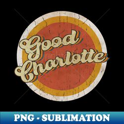 circle vintage Good Charlotte - Premium Sublimation Digital Download - Fashionable and Fearless