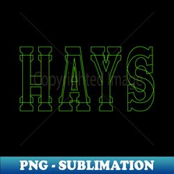 hays hays - Instant Sublimation Digital Download - Enhance Your Apparel with Stunning Detail