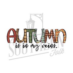 Autumn is in my veins PNG File, Sublimation Design Download, Digital Download, Hand Drawn