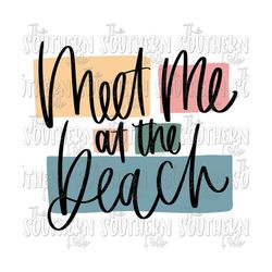 Meet Me At The Beach PNG File, Sublimation Design, Digital Download, Sublimation Designs Downloads, Hand Lettered, Hand Drawn Designs
