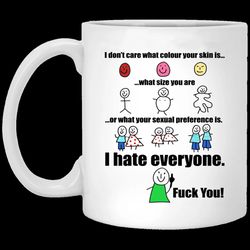 Fuck You Coffee Ounce, I Hate Everyone, People Hating, I Dont Care Ounce Tea Mug coffee