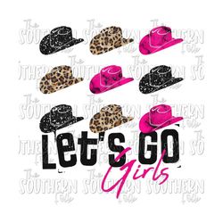 Let's Go Girls Pink PNG File, Sublimation Designs Downloads, Digital Download, Sublimation Design, Western Design, Sublimation Png File