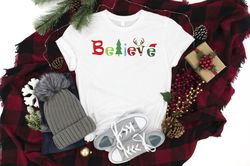 Believe Christmas Shirt PNG, Believe Shirt PNG, Christmas Shirt PNG, Christmas Family Shirt PNG, Merry Christmas Shirt P