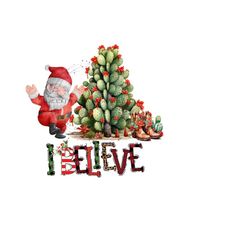 Cactus Christmas Tree and Happy Santa PNG, Western themed Sublimation Cowboy Boots-Quote 'I Believe'-Sublimation Design-Digital Download