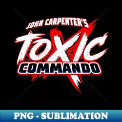 John Carpenters Toxic Commando - Unique Sublimation PNG Download - Perfect for Sublimation Art
