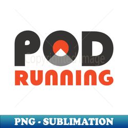Pod Running - Instant Sublimation Digital Download - Stunning Sublimation Graphics