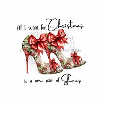 All I Want for Christmas is a new pair of Shoes Sublimation Design - Funny Holiday Gift Clipart - Hi Res PNG Digital Download