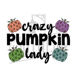 Crazy Pumpkin Lady PNG File,Sublimation Design, Digital Download