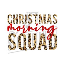 Christmas Morning Squad Sublimation Design, PNG File, Digital Download, Sublimation Designs Downloads