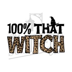100% that Witch PNG File, Sublimation Design Downloads, Digital Download, Sublimation Design