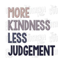 More Kindness Less Judgement PNG File, Sublimation Designs, Digital Download, Sublimation Designs Downloads