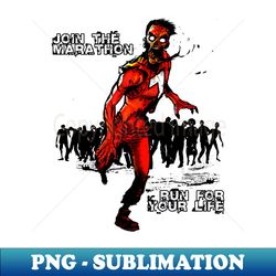 Run for your life - Decorative Sublimation PNG File - Create with Confidence
