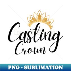 Casting Crown - Sublimation-Ready PNG File - Perfect for Sublimation Art