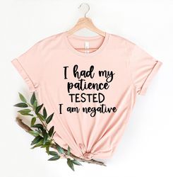I Had My Patience Tested Im Negative Shirt PNG, Im Negative Shirt PNG, Sassy Shirt PNG, Sarcasm Shirt PNG, Sarcastic Shi