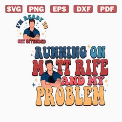 Running On Matt Rife and My Problem SVG Cutting Digital File