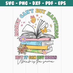 Money Cant Buy Happiness But It Can Buy Books SVG Download