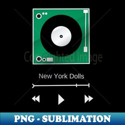 new york dolls - professional sublimation digital download - perfect for personalization