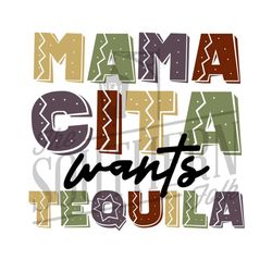 Mamacita wants Tequila PNG File, Sublimation Design, Digital Download, Sublimation Designs Downloads
