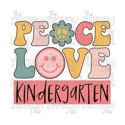 Peace Love Kindergarten PNG File For Sublimation, Sublimation Designs Downloads, Instant Download, Sublimation Design File, Back to School