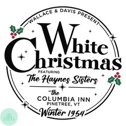 White Christmas Featuring The Haynes Sisters SVG Digital Files