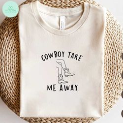 Cowboy Take me Away Svg, Cowboy Boots Svg, Country Music Svg, Cowgirl Svg, Southern Svg, Western Bachelorette, Country G