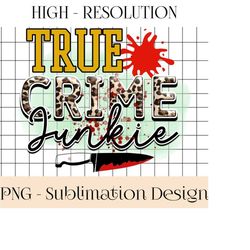 True Crime Junkie PNG, True Crime png, Crime Show png, Murder shows png, western, leopard print, sublimation design