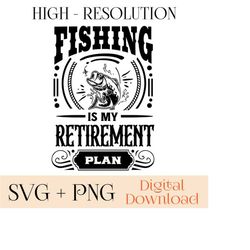Fishing is my Retirement plan SVG PNG, fishing svg, cricut svg, fisherman svg, vacation svg, Father day svg, grandpa gift svg, fishing shirt