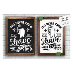 you never know what you have svg, bathroom svg, bath svg, rules svg, farmhouse svg, rustic sign svg, country svg, vinyl