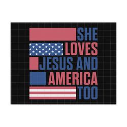 She Loves Jesus And America Too Svg, America Svg, 4th Of July Svg, Red White And Blue, Happy 4th Of July, American Freedom, Patriotic Svg